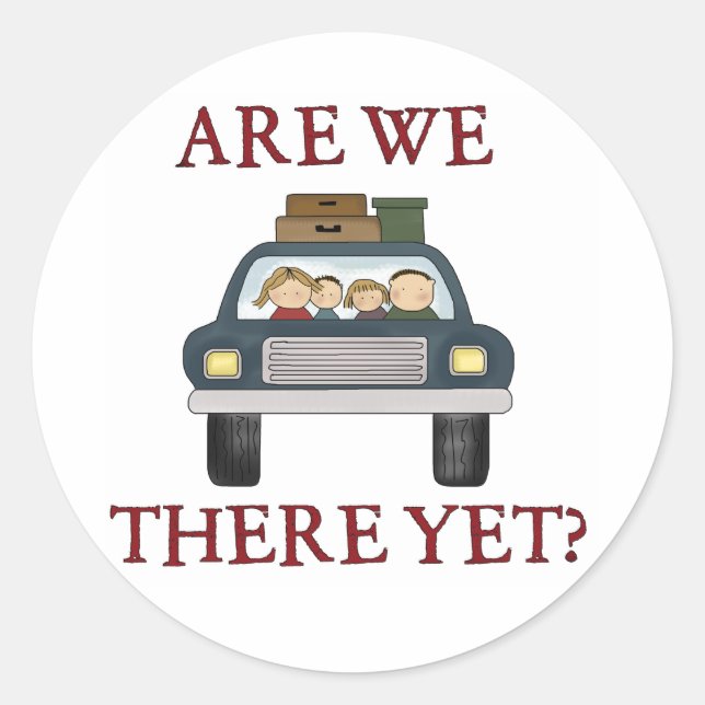 Vacation Are We There Yet Classic Round Sticker (Front)