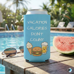 Vacation Calories Don't Count Funny Cute Food Seltzer Can Cooler