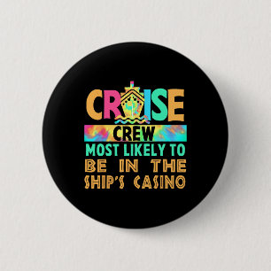 Vacation Cruise Crew Most Likely To Be In The Ship 6 Cm Round Badge