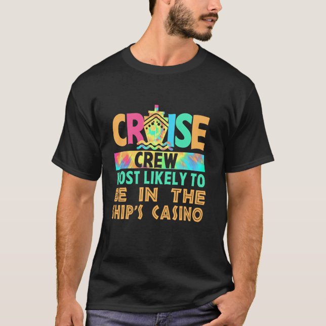 Vacation Cruise Crew Most Likely To Be In The Ship T-Shirt (Front)