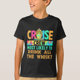 Vacation Cruise Crew Most Likely To Drink All The T-Shirt