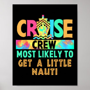 Vacation Cruise Crew Most Likely To Get A Little N Poster