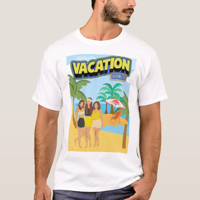 VACATION GOALS T-Shirt (Front)