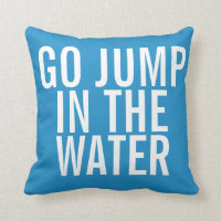 Vacation House Go Jump in the WATER Blue and White