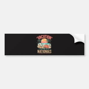 Vacation is Just What We Call Nationals Bumper Sticker