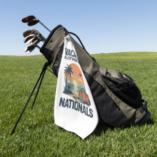 Vacation Is Just What We Call Nationals Golf Towel
