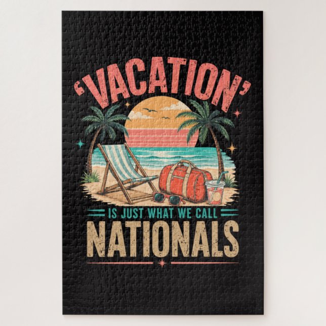 Vacation is Just What We Call Nationals Jigsaw Puzzle (Vertical)