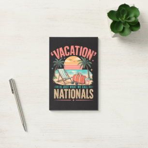 Vacation is Just What We Call Nationals Post-it Notes