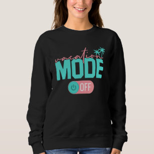 Vacation Mode Family Summer Vacation Beach Palm T Sweatshirt