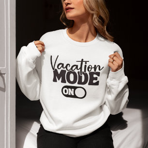 Vacation Mode On Fun Summer Sweatshirt