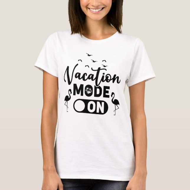 Vacation mode on T-Shirt (Front)