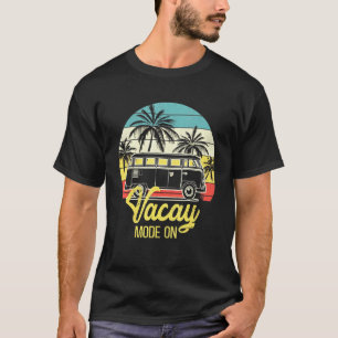 Vacation Mode On Vacation For Summer T-Shirt