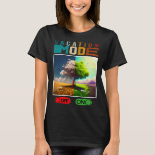 Vacation Mode On Vacation Mode Off  Vacation Mode  T-Shirt