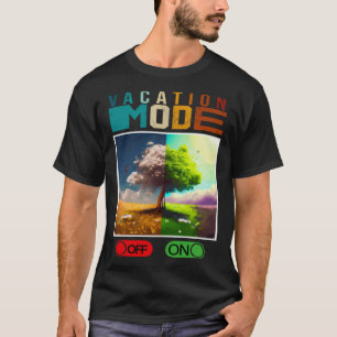 Vacation Mode On Vacation Mode Off Vacation Mode T-Shirt