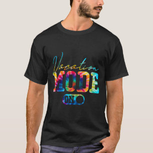 Vacation Mode Summer Tie Dye Family Beach Vacay Mo T-Shirt