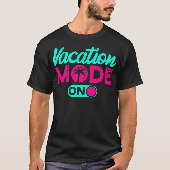 Vacation Mode Summer Vacation T-Shirt (Front)