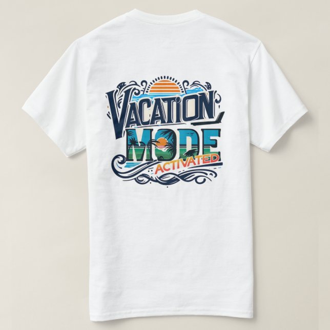 Vacation Mode T-Shirt (Design Back)