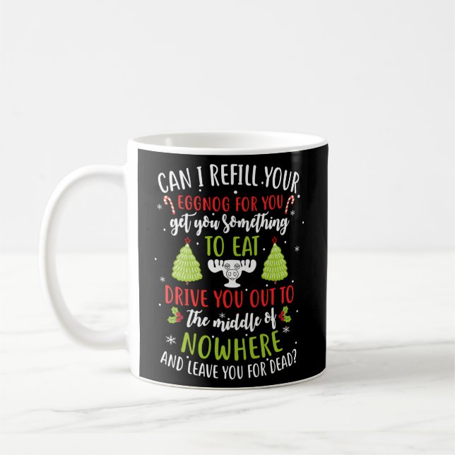 Vacation Quote Can I Refill Your Eggnog Coffee Mug (Left)