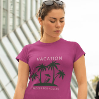 Vacation - Recess for Adults T-Shirt