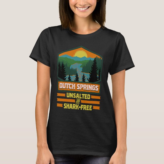 Vacation Unsalted and Shark Free Dutch Springs T-Shirt (Front)