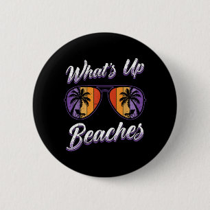 Vacation Whats UP Beaches Beach Funny Spring Break 6 Cm Round Badge