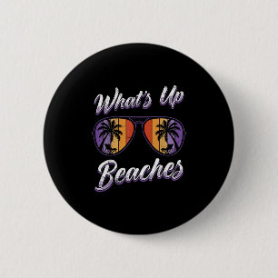 Vacation Whats Up Beaches Beach Funny Spring Break 6 Cm Round Badge