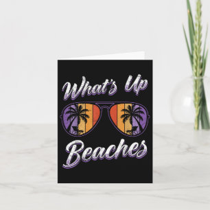Vacation Whats Up Beaches Beach Funny Spring Break Card