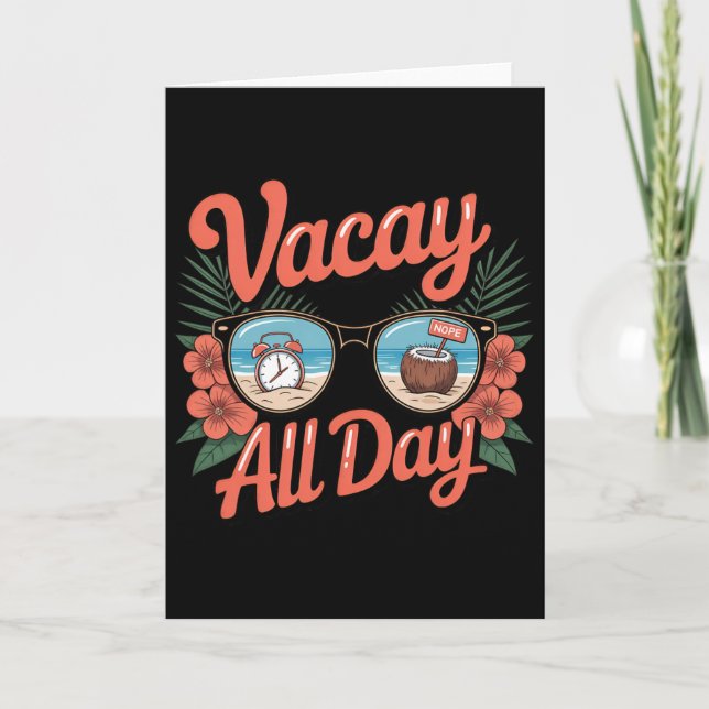 Vacay All Day Sungles Beach Relaxation  Card (Front)