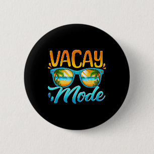 Vacay Mode Activated Vacation Summer Cruise Getawa 6 Cm Round Badge