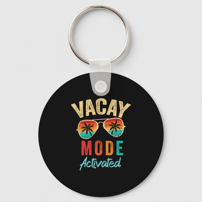 Vacay Mode Activated Vacation Summer Cruise Getawa Key Ring (Front)