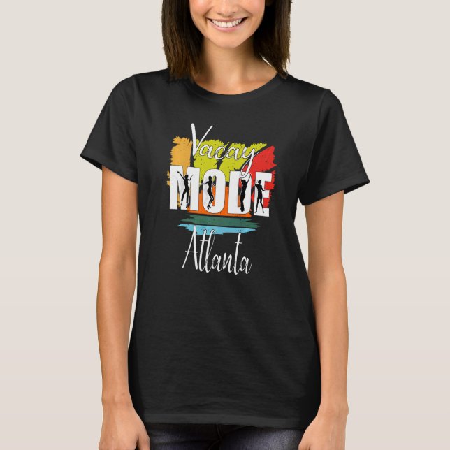 Vacay Mode Atlanta T-Shirt (Front)