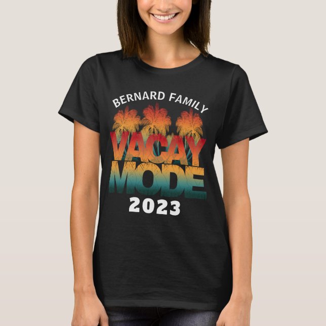 VACAY MODE FAMILY VACATION  T-Shirt (Front)
