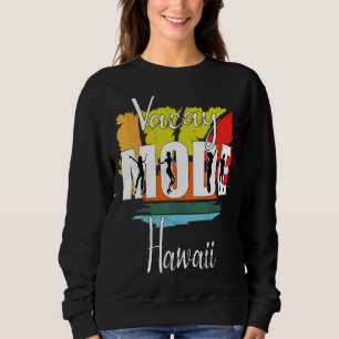 Vacay Mode Hawaii 1 Sweatshirt