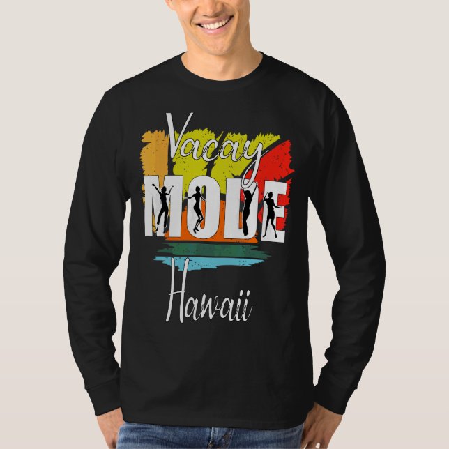 Vacay Mode Hawaii 1 T-Shirt (Front)