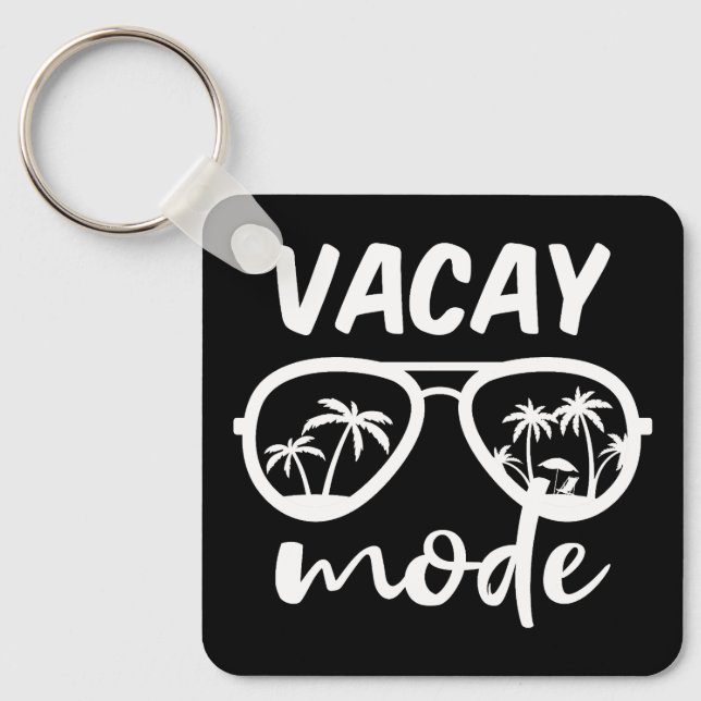 Vacay Mode II - Family Vacation Key Ring (Front)
