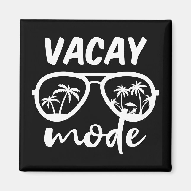 Vacay Mode II - Family Vacation Magnet (Front)