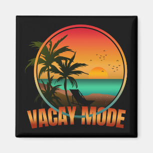 VACAY MODE MAGNET