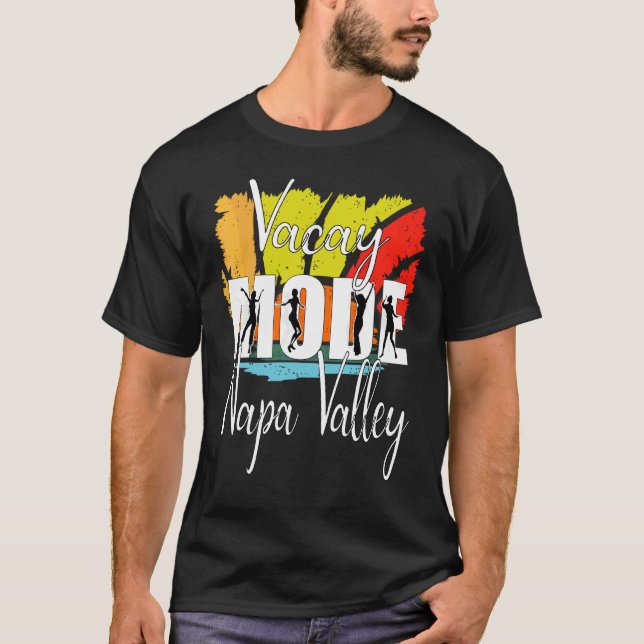 Vacay Mode Napa Valley 1 T-Shirt (Front)