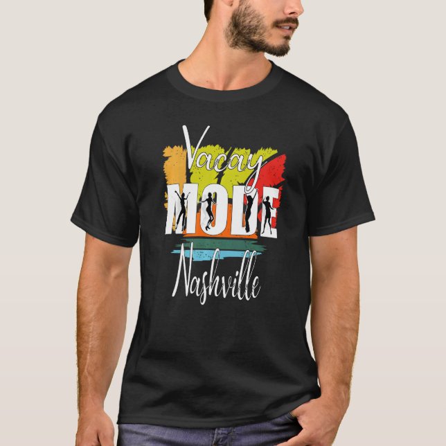 Vacay Mode Nashville T-Shirt (Front)