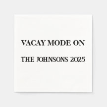 Vacay Mode On Custom Party Napkins – Trip 2025