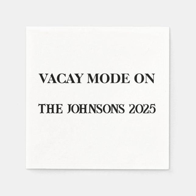 Vacay Mode On Custom Party Napkins – Trip 2025 (Front)