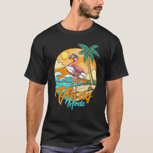 Vacay Mode On Flamingo Summer Family Vacation Suns T-Shirt