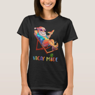 Vacay Mode Santa Claus Christmas In July  Summer T-Shirt