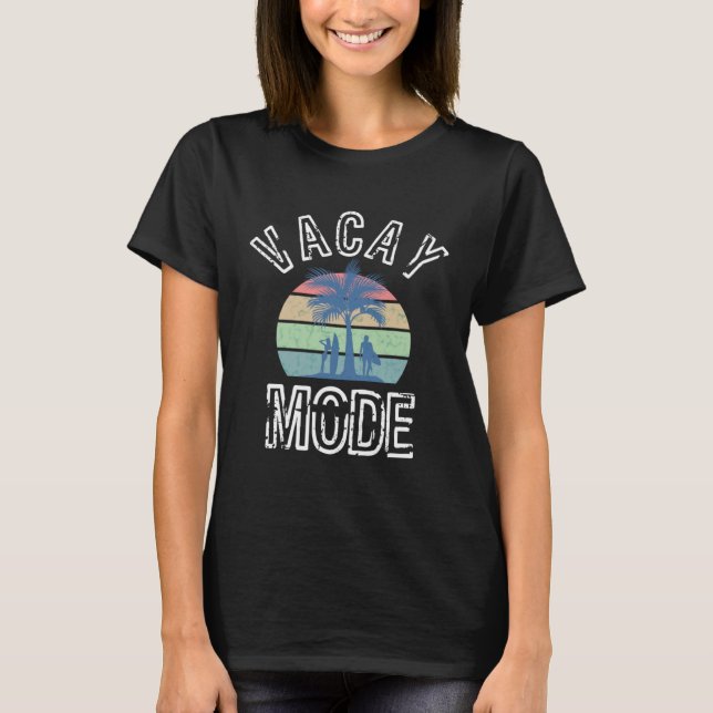 Vacay Mode Summer Beach Vacation  14 T-Shirt (Front)