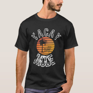 Vacay Mode Summer Beach Vacation For Women 4 T-Shirt