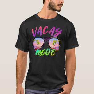 Vacay Mode Sunglasses Family Beach Summer Vacatio T-Shirt