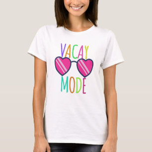 Vacay Mode  T-Shirt