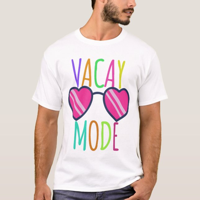 Vacay Mode  T-Shirt (Front)
