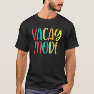 Vacay Mode  Travel Quote Travel  Adventure T-Shirt