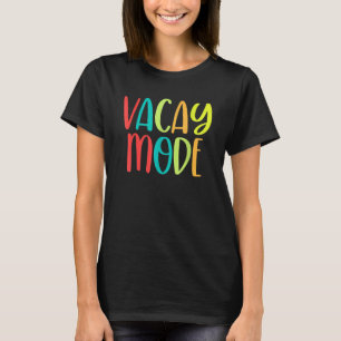 Vacay Mode  Travel Quote Travel  Adventure T-Shirt